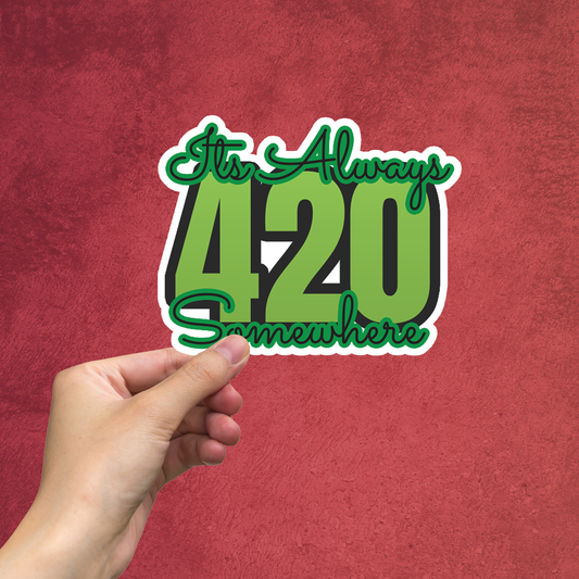 Always 420 Somewhere Large Sticker