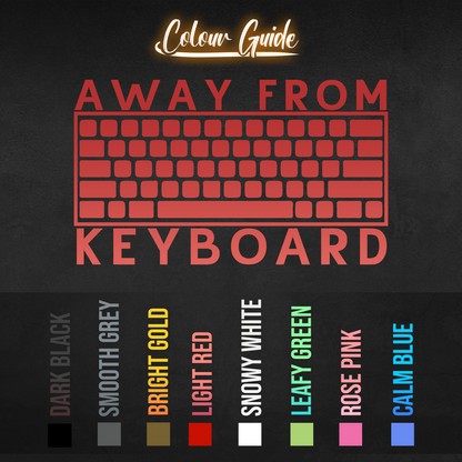 Away From Keyboard Wall Sticker Decal