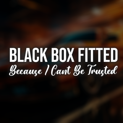 Black Box Can't Be Trusted Car Decal