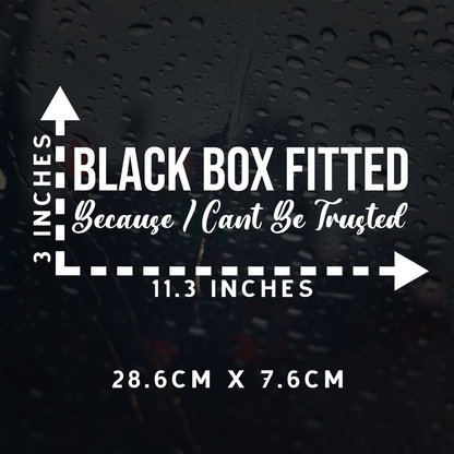 Black Box Can't Be Trusted Car Decal