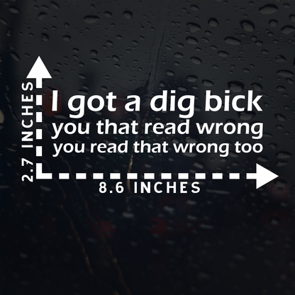 Dig Bick Car Decal
