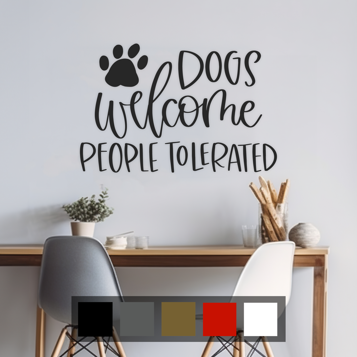 Dogs Welcome People Tolerated Wall Sticker Decal