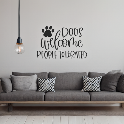 Dogs Welcome People Tolerated Wall Sticker Decal