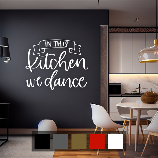 In This Kitchen We Dance Wall Sticker Decal