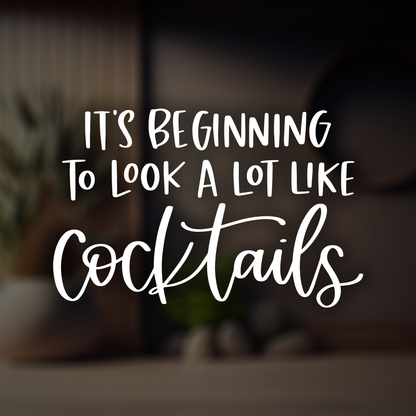 Its Beginning to Look A Lot Like Cocktails Wall Sticker Decal