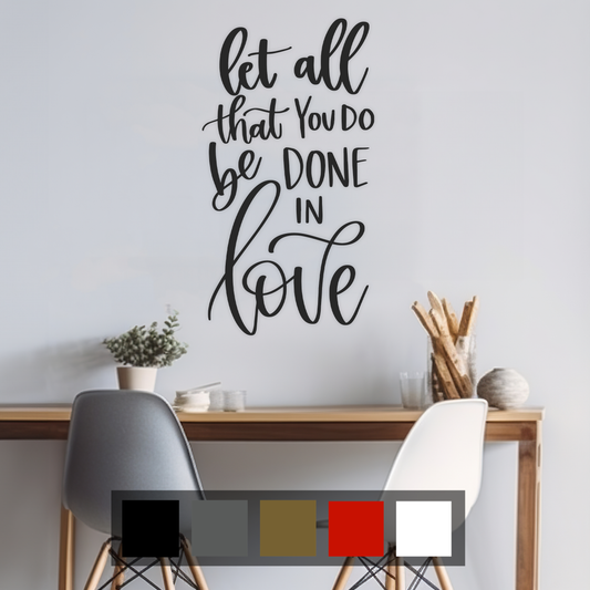 Let all That You do be Done in Love Wall Sticker Decal