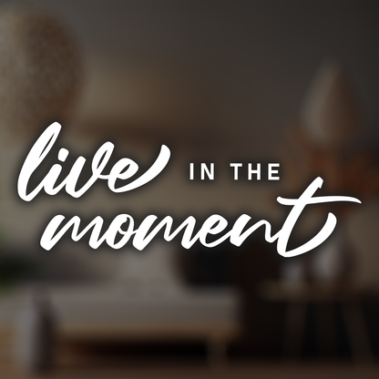 Live in the Moment Wall Sticker Decal
