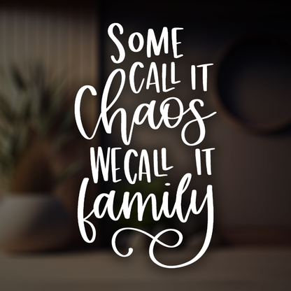 Some Call It Chaos We Call It Family Wall Sticker Decal