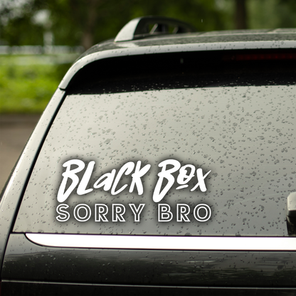 Black Box Sorry Bro Car Decal