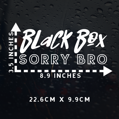 Black Box Sorry Bro Car Decal